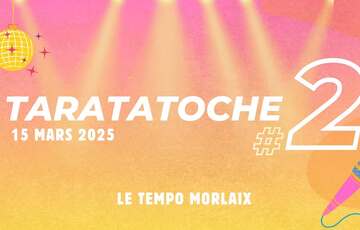 TARATATOCHE #2 le retour Le 15 mars 2025